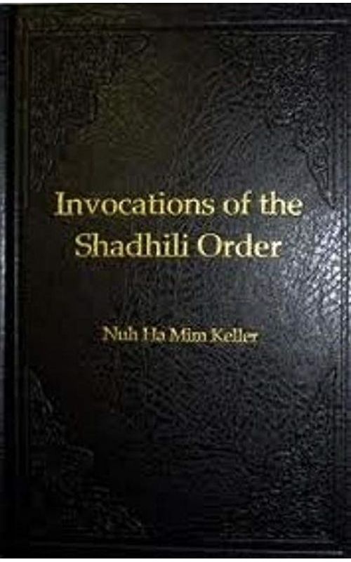 INVOCATIONS OF THE SHADHILI ORDER (AWRAD ENGLISH BOOK)