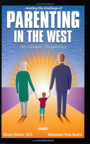Meeting the Challenge of Parenting in the West: An Islamic Perspective