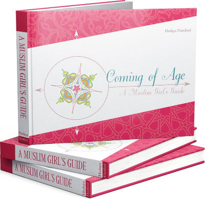 COMING OF AGE: A MUSLIM GIRL’S GUIDE